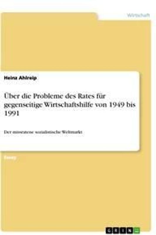 Über die Probleme des Rates für gegenseitige Wirtschaftshilfe von 1949 bis 1991