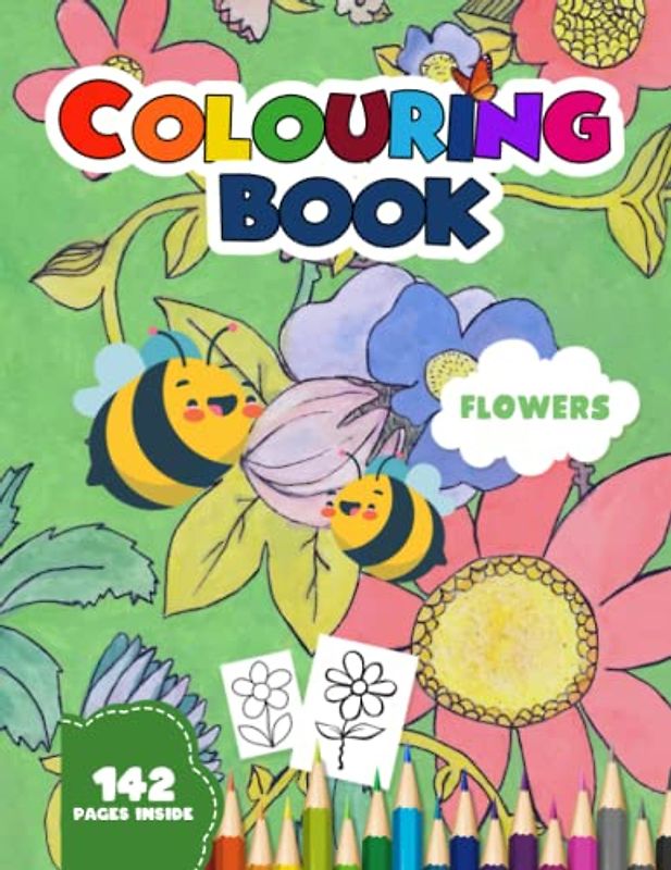 Blooming Colours: A Relaxing and Therapeutic Flower Colouring Book for Children and Seniors to Alleviate Stress, Improve Focus, Boost Creativity, ... and Experience the Joy of Art Therapy