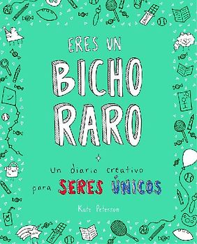 Eres un bicho raro : un diario creativo para seres únicos