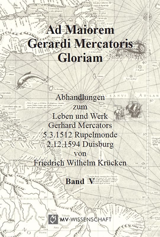 Ad maiorem Gerardi Mercatoris gloriam Band V
