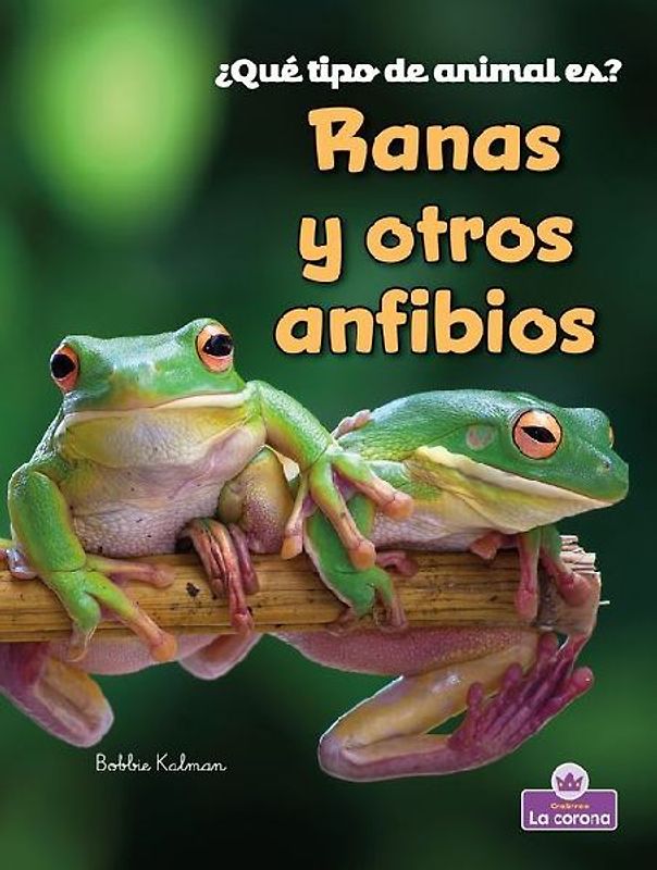 Ranas Y Otros Anfibios (Frogs and Other Amphibians)