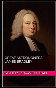 Great Astronomers: James Bradley Illustrated