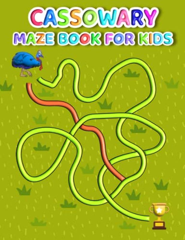 Cassowary Maze Book For Kids: Fun And Challenging Stress Relief Cassowary Mazes For Kids Hours Of Relaxing