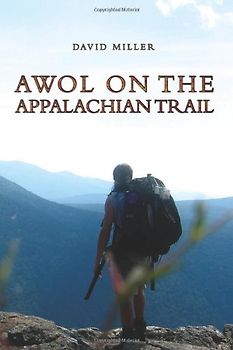 AWOL on the Appalachian Trail - Miller, David