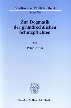 Zur Dogmatik der grundrechtlichen Schutzpflichten.