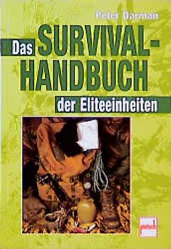 Das Survivalhandbuch der Eliteeinheiten
