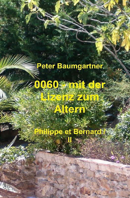 0060 - mit der Lizenz zum Altern: Philippe et Bernard / 0060 - mit der Lizenz zum Altern