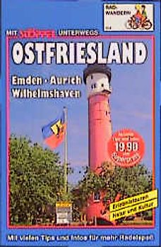 Ostfriesland Radwandern. Emden - Aurich - Wilhelmshaven. Erlebnistouren, Natur und Kultur. Mit vielen Tips und Infos für mehr Radelspass