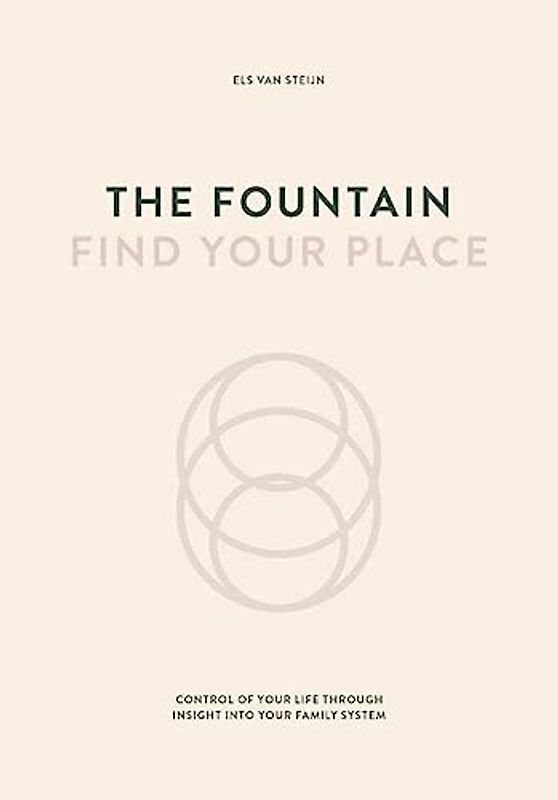 The fountain, find your place: Control your life through insight into your family system