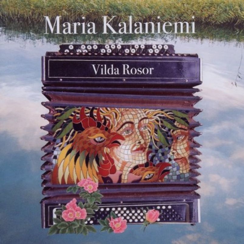 Maria Kalaniemi - Vilda Rosor