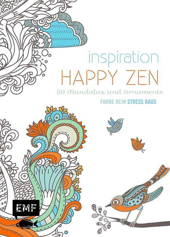Inspiration Happy Zen – 50 fröhliche Motive und Ornamente ausmalen