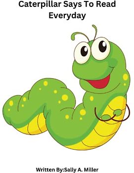 Caterpillar Says to Read Everyday