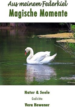 Aus meinem Federkiel. Magische Momente