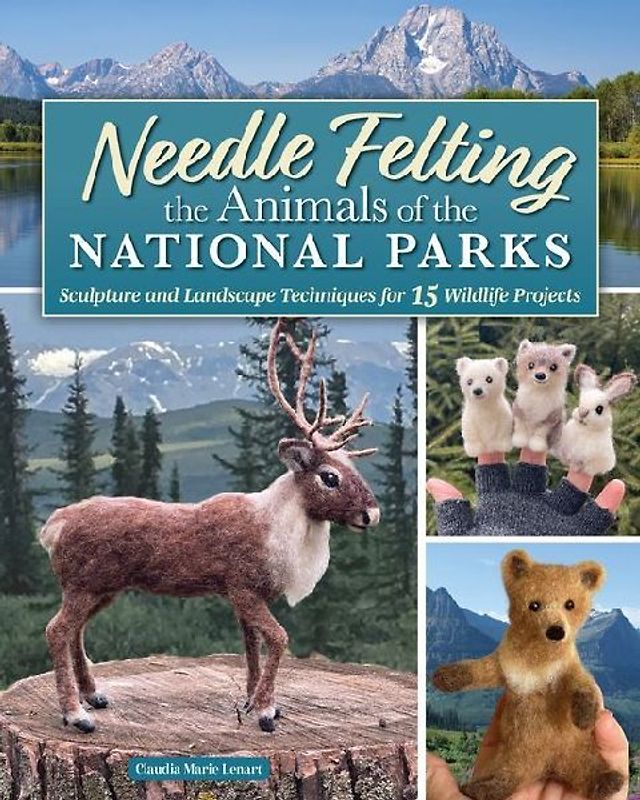 Needle Felting the Animals of the National Parks
