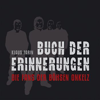 Buch der Erinnerungen. Die Fans der Böhsen Onkelz