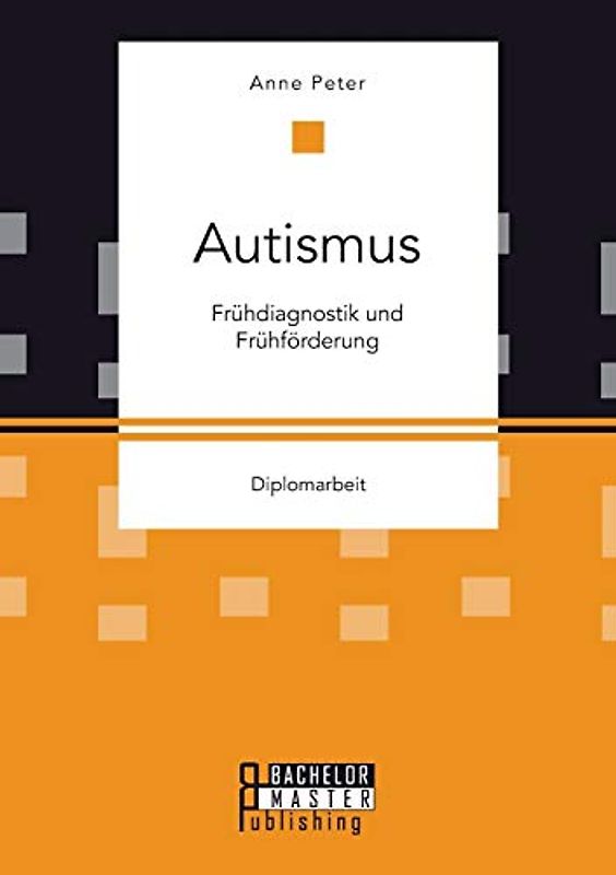 Autismus: Frühdiagnostik und Frühförderung