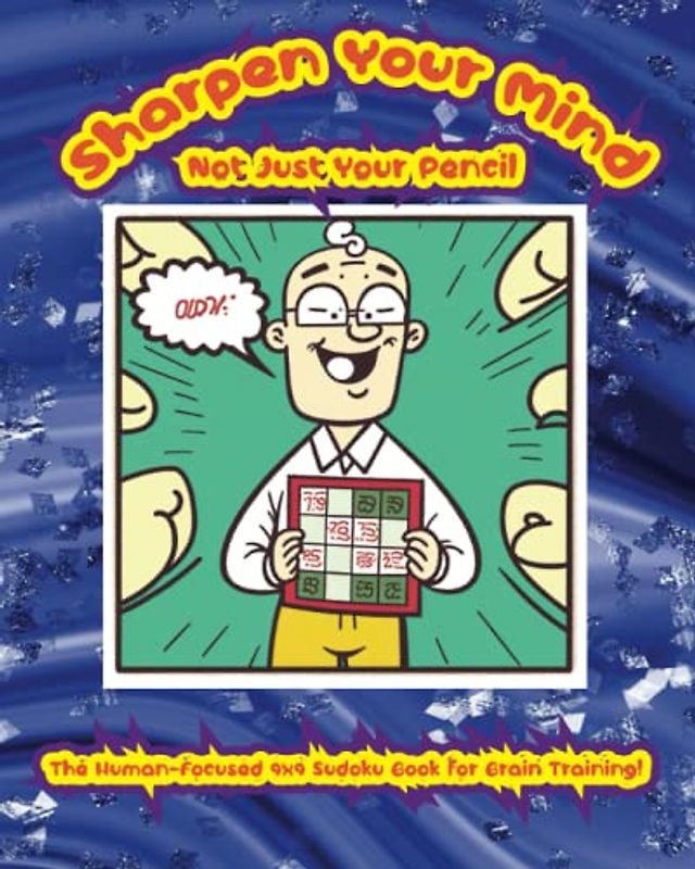 Sharpen Your Mind, Not Just Your Pencil: The Human-Focused 9x9 Sudoku Book for Brain Training!