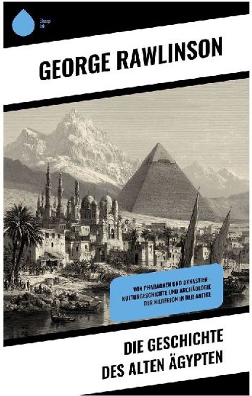Die Geschichte des Alten Ägypten