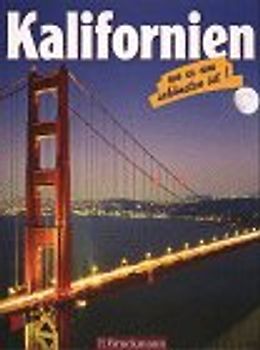 Kalifornien. Wo es am schönsten ist