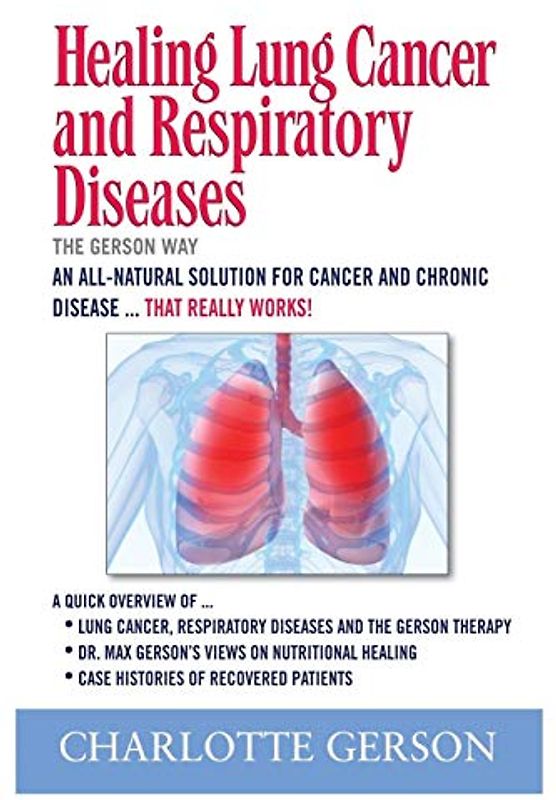 Healing Lung Cancer and Respiratory Diseases: The Gerson Way