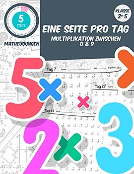 5 min matheübungen Eine seite pro tag multiplikation zwischen 0 & 9: klasse2-5 tägliche mathematische Praxis, Mathe-Arbeitsbuch Alter 6-11 (5 Minuten Mathe-Übung am Tag, Band 18)