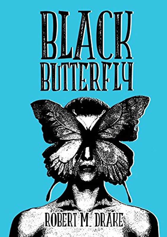 Black ButterFly - Drake, Robert M.