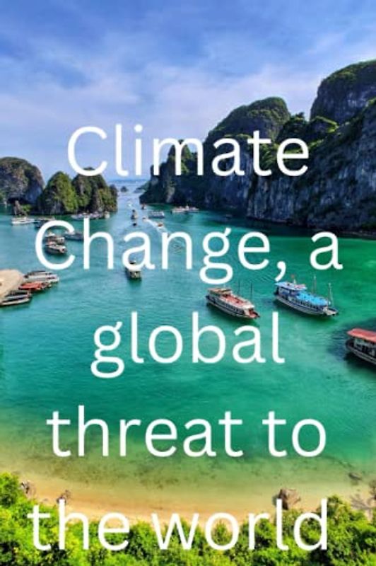 Climate Change, a global threat to the world
