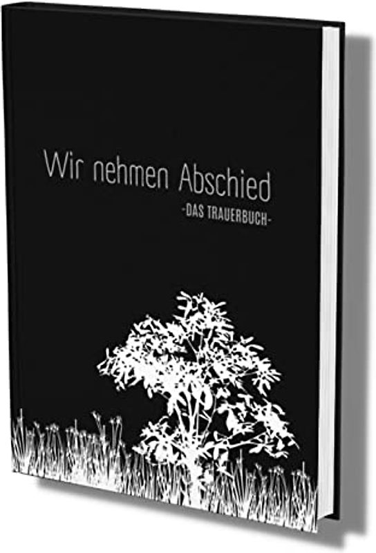 Wir nehmen Abschied- Kondulenzbuch Beerdigung: Ein Gedenkbuch bei Trauerfeiern (Kondolenzbuch Trauerfeier, Band 6)