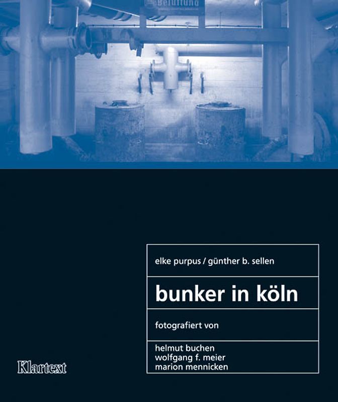 Bunker in Köln. Versuche einer Sichtbar-Machung