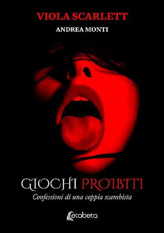 Giochi proibiti. Confessioni di una coppia scambista