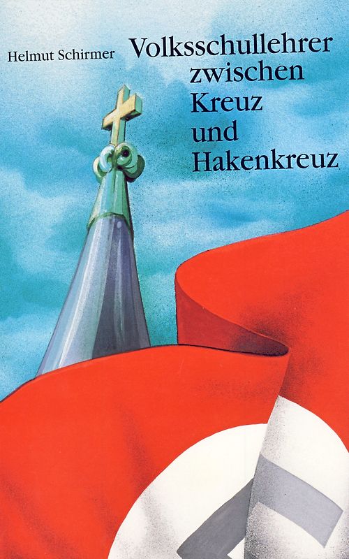 Volksschullehrer zwischen Kreuz und Hakenkreuz