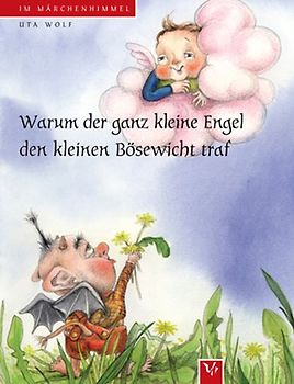 Warum der ganz kleine Engel den kleinen Bösewicht traf