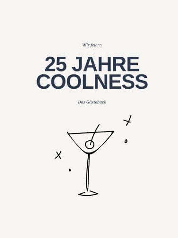 Gästebuch 25 Geburtstag: Buch zum Eintragen für Glückwünsche und den schönsten Fotos I Geschenk für Frau oder Mann I Geschenkidee 25. Geburtstag