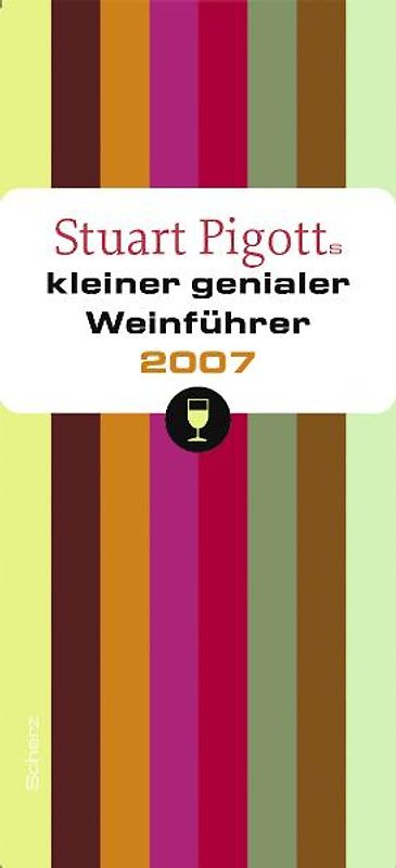 Stuart Pigotts kleiner genialer Weinführer 2007