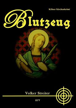Blutzeug. Kölner Kirchenkrimi