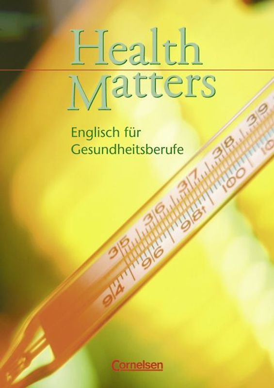 Health Matters. Englisch für Gesundheitsberufe / Schülerbuch