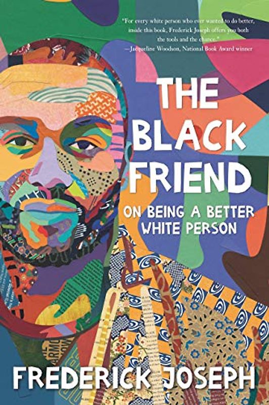 The Black Friend: On Being a Better White Person