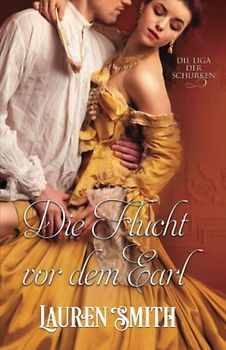 Die Flucht vor dem Earl (Die Liga der Schurken, Band 16)