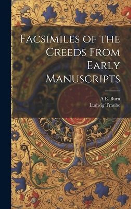 Facsimiles of the Creeds From Early Manuscripts