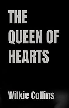 THE QUEEN OF HEARTS: 19th century classic short story collection (Annotated)