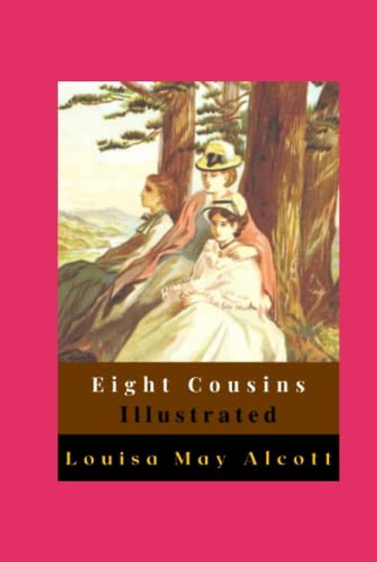 Eight Cousins Illustrated
