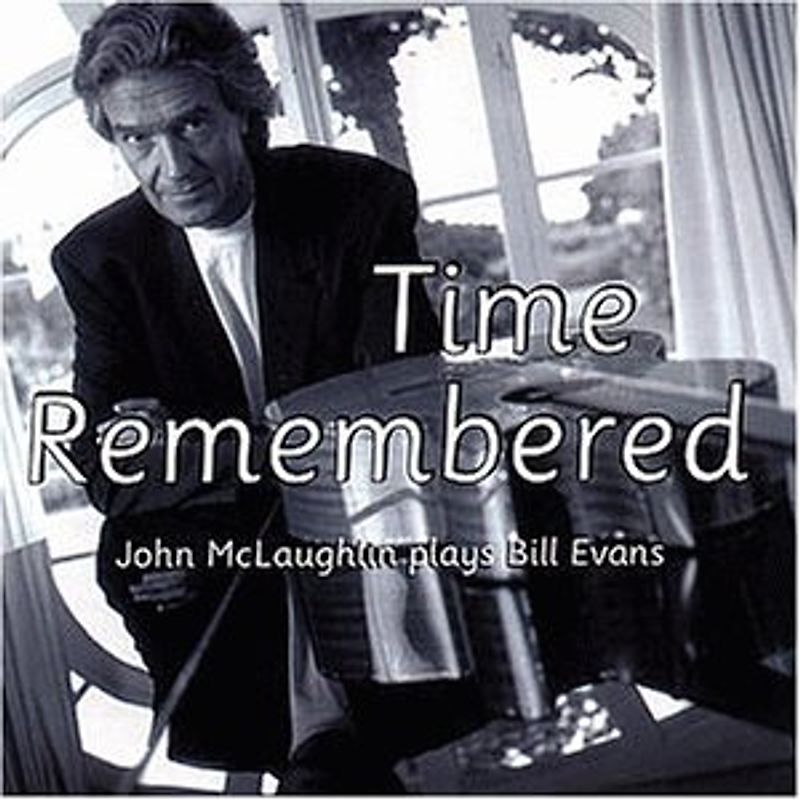 John Mclaughlin - Time Remembered: John Mclaughlin Plays Bill Evans