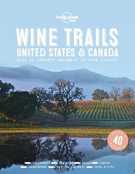 Lonely Planet Wine Trails - USA & Canada