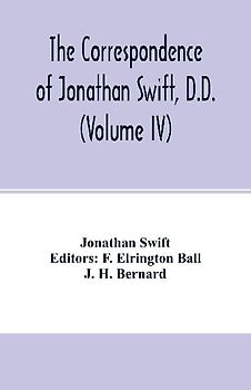 The Correspondence of Jonathan Swift, D.D. (Volume IV)