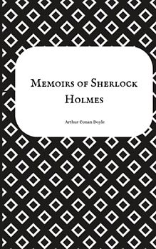 Memoirs of Sherlock Holmes