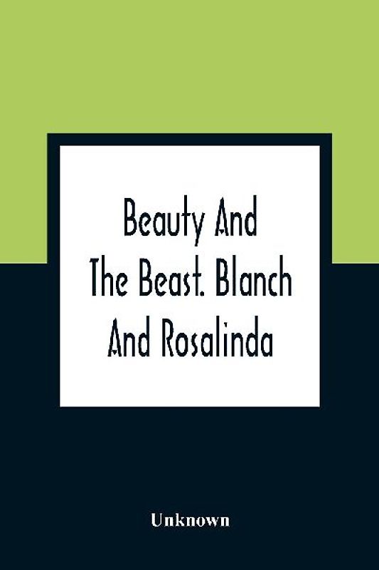 Beauty And The Beast. Blanch And Rosalinda