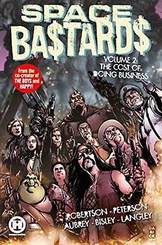 Space Ba$tards Vol. 2: The Cost of Doing Business (Volume 2) (Space Bastards, 2)
