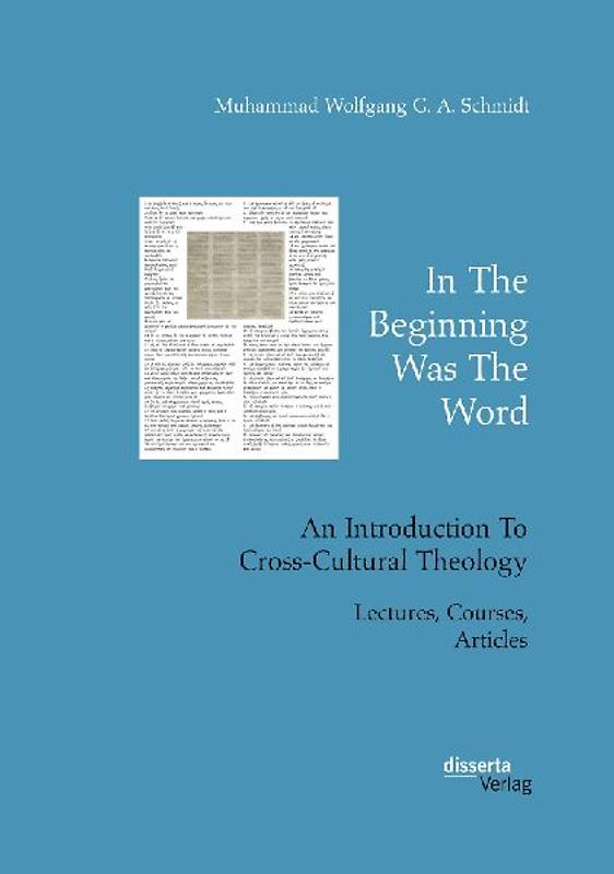 In The Beginning Was The Word. An Introduction To Cross-Cultural Theology
