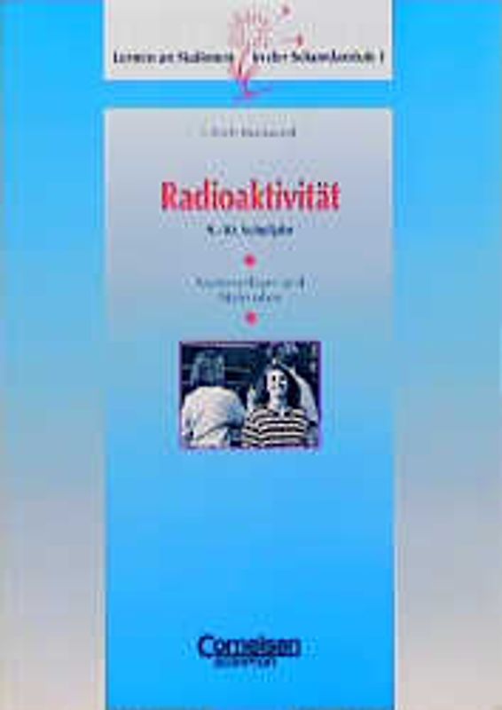 Radioaktivität. 9./10. Schuljahr. Kopiervorlagen und Materialien