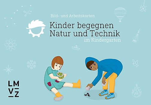 Kinder begegnen Natur und Technik
